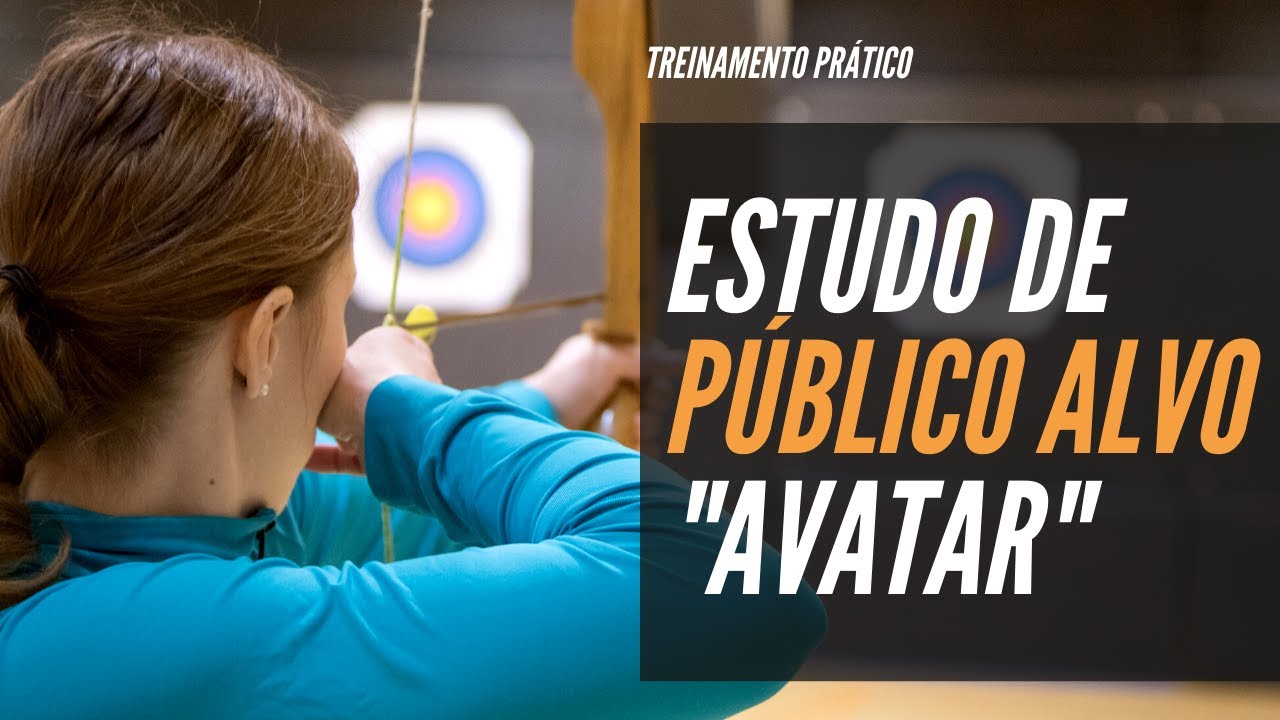 Estudo de um Público Alvo _ AVATAR _ para um CURSO ONLINE NA PRÁTICA